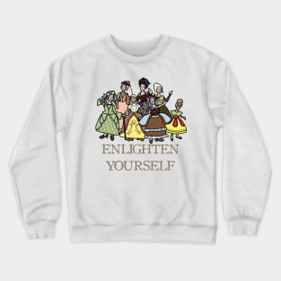 Enlighten Yourself -- Philosophical Women from the Age of Enlightenment Crewneck Sweatshirt